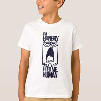 Jag är Hungrig, Mata mig Human - barn har inga skj T Shirt