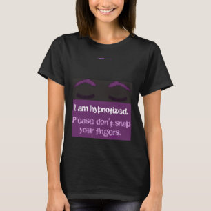 Jag är hypnotiserad. Fäst inte fingret. T Shirt