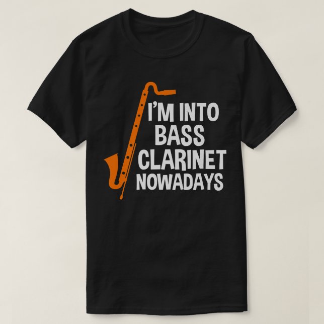 Jag är i bass-clarinet nuförtiden Music Instrument T Shirt (Design framsida)
