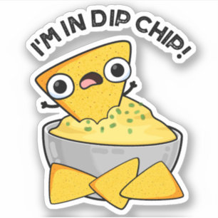 Jag är i Dip Chip Funny Food Pun Klistermärken