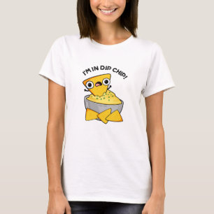 Jag är i Dip Chip Funny Food Pun T Shirt