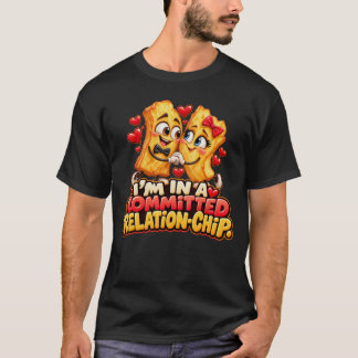 Jag är i en seriös relation-Chip Roliga Chips T Shirt