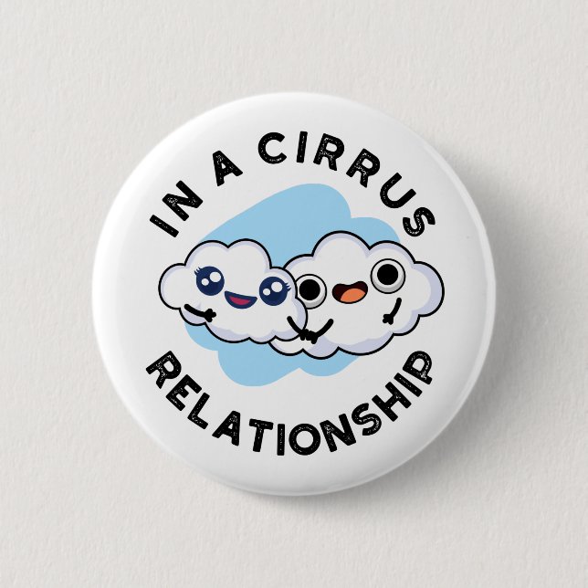 Jag är i ett Cirrus Relationship Funny Cloud Pun Knapp (Framsida)