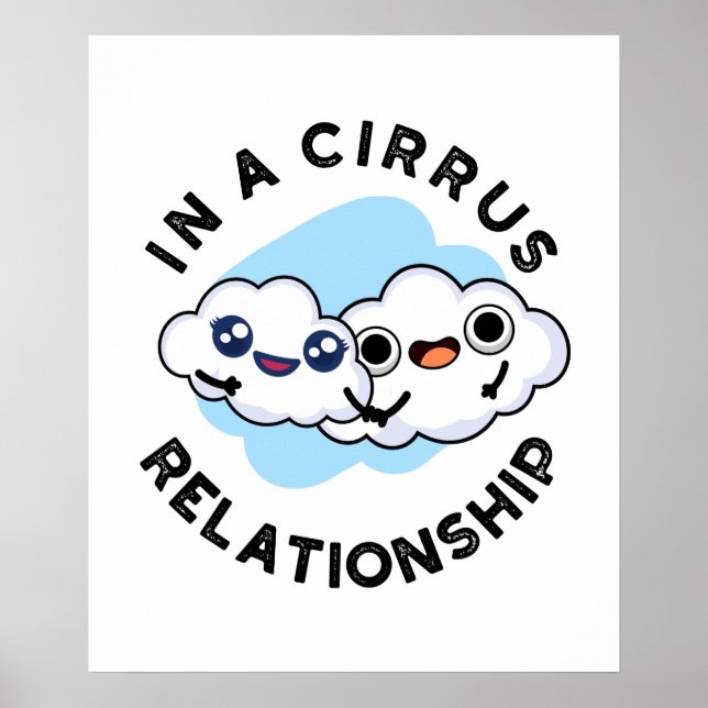 Jag är i ett Cirrus Relationship Funny Cloud Pun Poster (Framsidan)