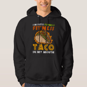Jag är i Fitness Fit Taco i min mun Hoodie