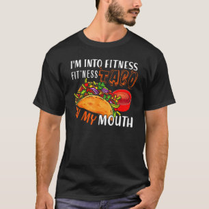 Jag är i Fitness Fit Taco i min mun T Shirt