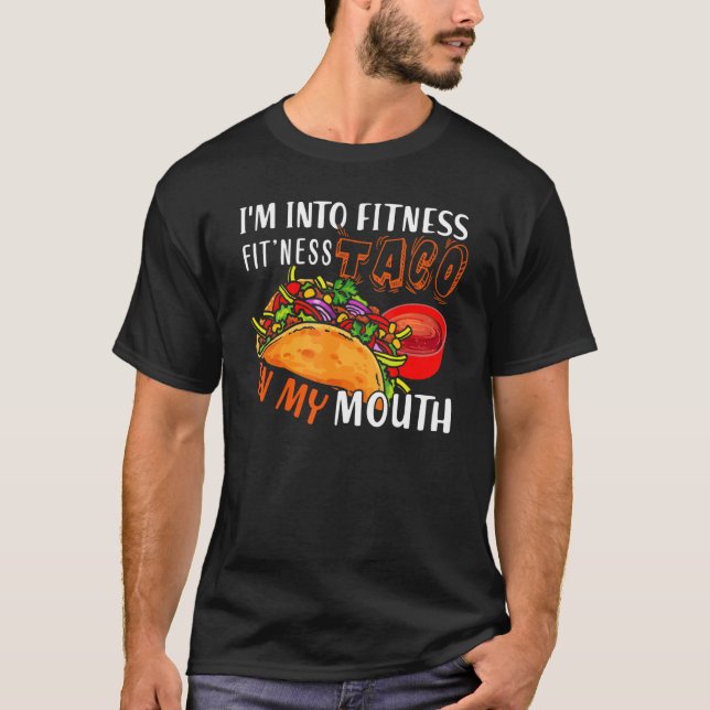 Jag är i Fitness Fit Taco i min mun T Shirt (Framsida)