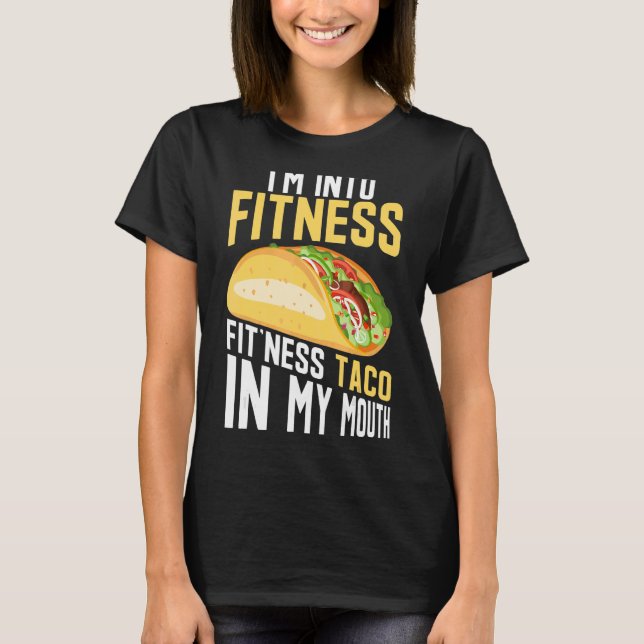 Jag är i Fitness Fit Taco i min mun T Shirt (Framsida)