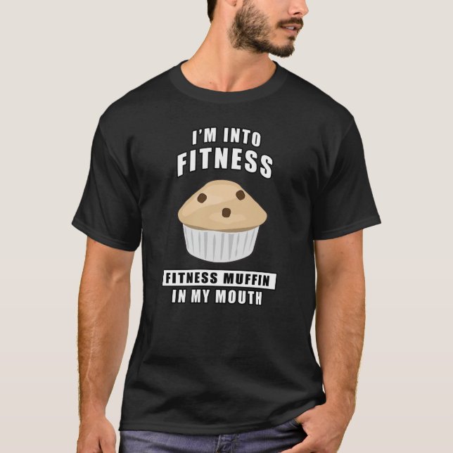 Jag är i Fitness, Fitness Muffin i min mun - Rolig T Shirt (Framsida)