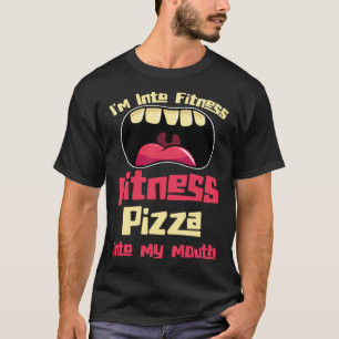 Jag är i Fitness Fitness Pizza i min mun T Shirt
