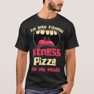 Jag är i Fitness Fitness Pizza i min mun T Shirt