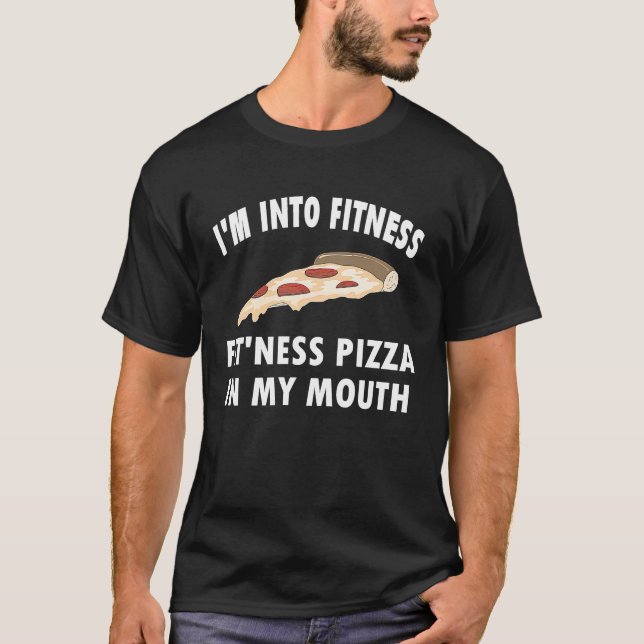 Jag är i Fitness hela Pizza i min mun T Shirt (Framsida)