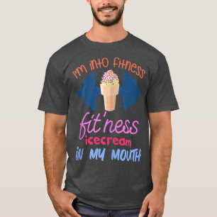Jag är i Fitness Ice Cream i Mouth Roligt Eercise T Shirt