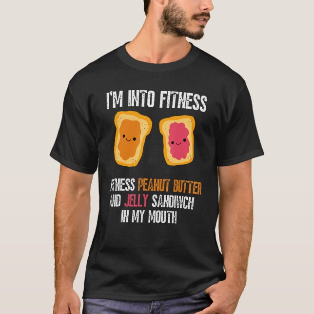 Jag är i Fitness Pb&j Sandwich i min Mout T Shirt (Framsida)