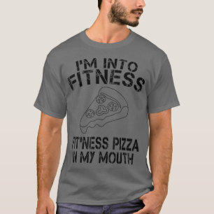 Jag är i Fitness Pizza i min mun. T Shirt
