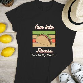 Jag är i Fitness Taco i min mun T Shirt
