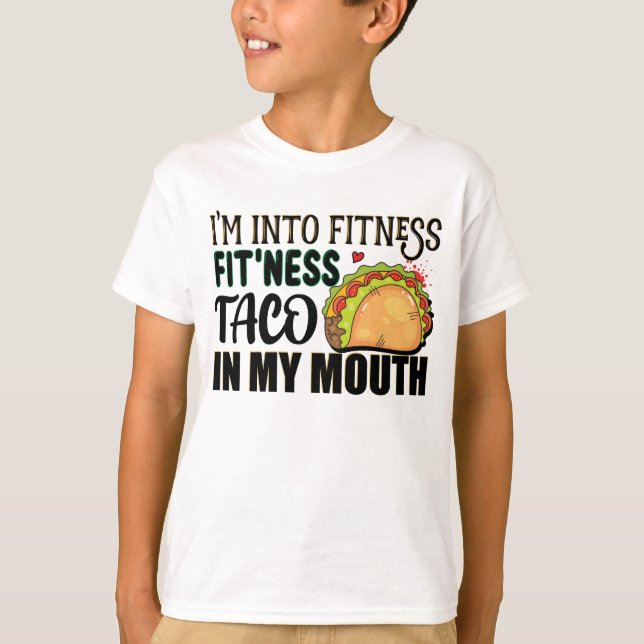 Jag är i Fitness Taco i min mun Tacos T Shirt (Framsida)