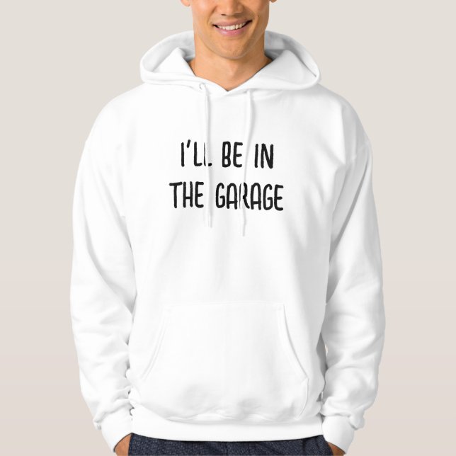 Jag är i Garage Hoodie Sweatshirt (Framsida)