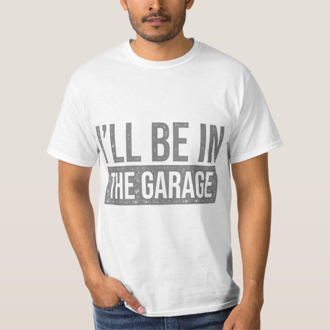 Jag är i garaget - mekanik och mekaniskt. t shirt (Framsida)
