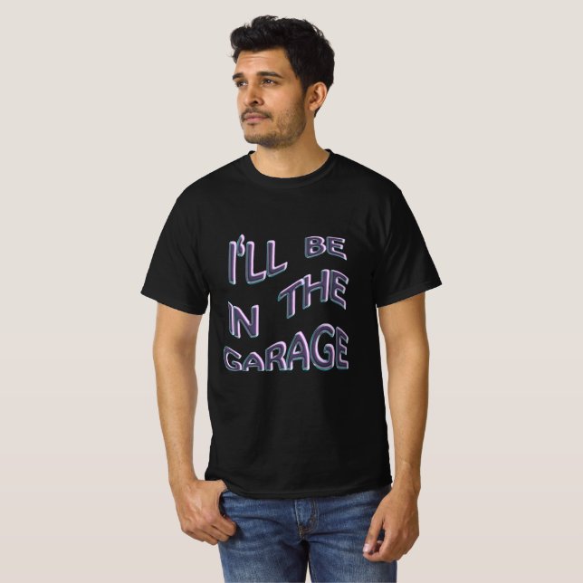 Jag är i garaget t shirt (Hel framsida)