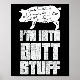 Jag är i Gris Butt Saker - Lustigt Bbq Grilling Sm Poster