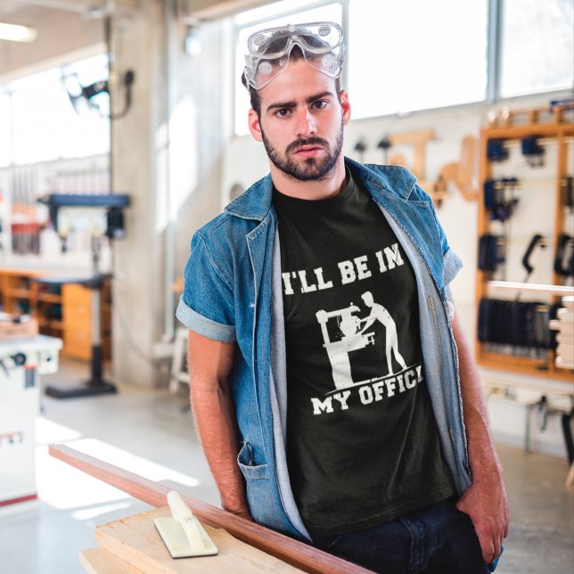 Jag är i mitt kontor, Woodworking Carpenter Gift T Shirt (Skapare uppladdad)