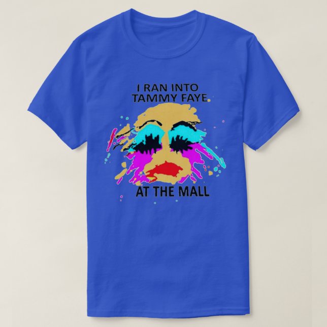 Jag är i Tammy Faye på MallTShirt T Shirt (Design framsida)
