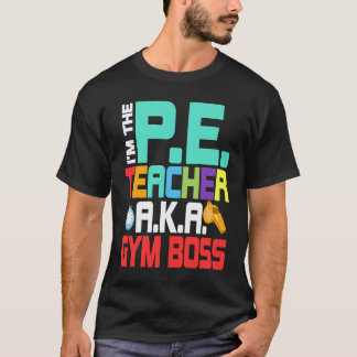 Jag är idrottslärare a k a Gym Boss Fysisk Utbildn T Shirt