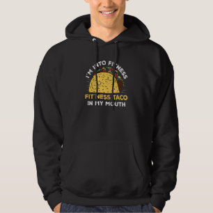 Jag är in i fitness Fit'ness Taco i min mun Taco Hoodie