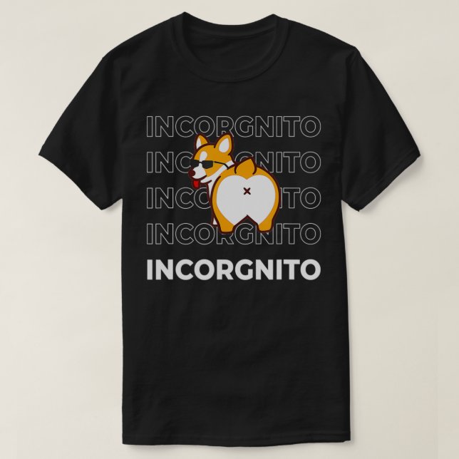 Jag är Incorgnito Funny Corgi Hund T Shirt (Design framsida)