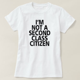 JAG ÄR INGEN ANDRA KLASS MEDBORGARE. T-SHIRT