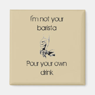 Jag är ingen barista magnet