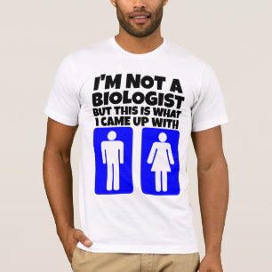 JAG ÄR INGEN BIOLOGIST - MALE & KVINNLIGA FONDENS T SHIRT