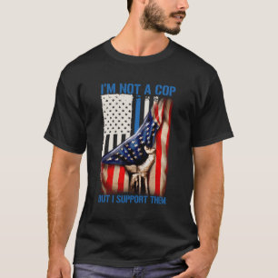 Jag är ingen Cop, men jag stöder dem T Shirt