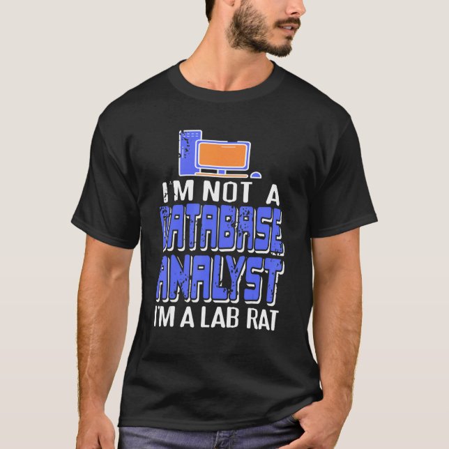 Jag är ingen databasanalytiker, jag är en lab Rått T Shirt (Framsida)