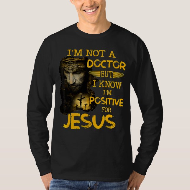 Jag är ingen Doktor, men jag vet att jag är positi T Shirt (Framsida)