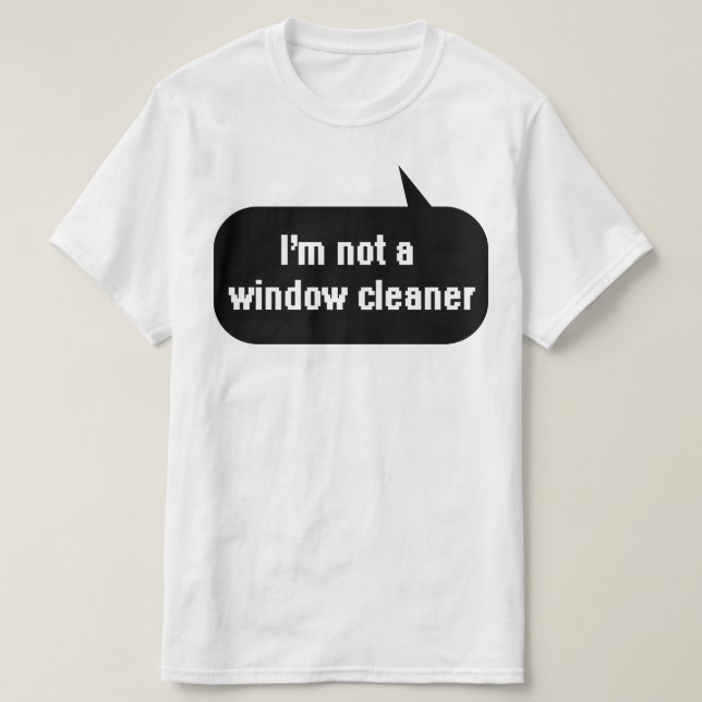 Jag är ingen fönsterputsare tee shirt (Design framsida)