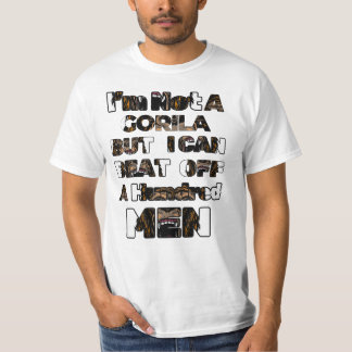 Jag är ingen Gorilla, men jag kan slå av ett hundr T Shirt