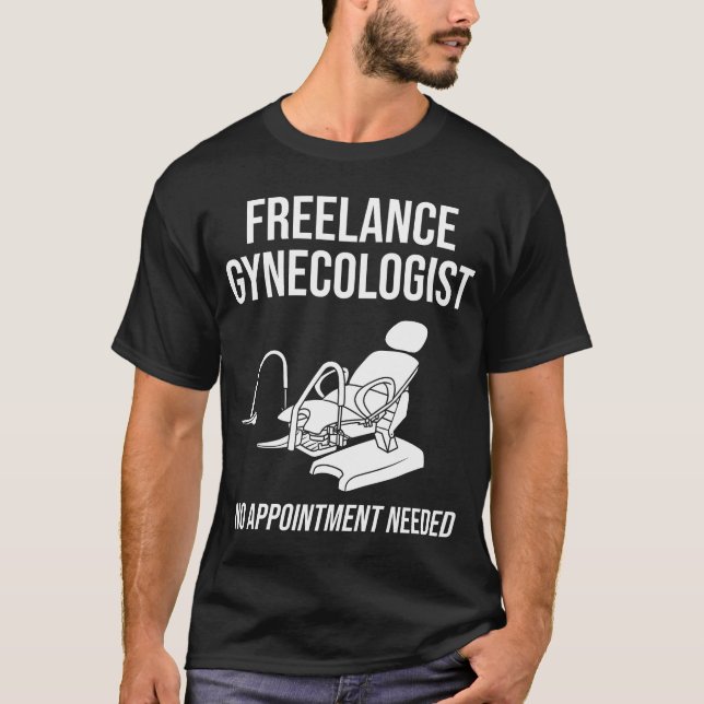 Jag är ingen gynekolog Gift Amateur Gyno Humor T Shirt (Framsida)