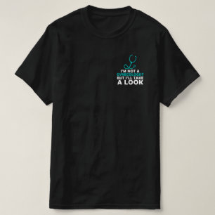 Jag är ingen gynekolog, men jag tar en titt. t shirt