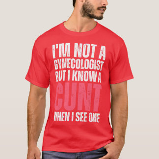 Jag är ingen gynekolog, men jag vet en när jag ser t shirt