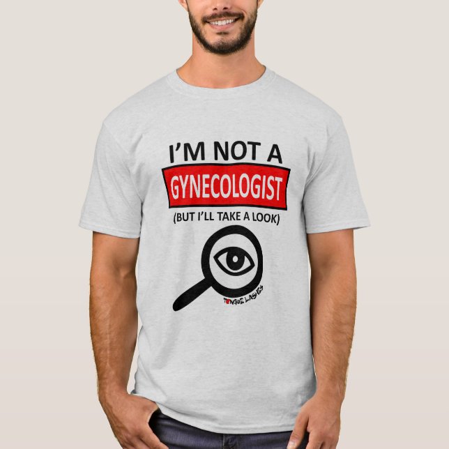 Jag är ingen gynekolog t shirt (Framsida)