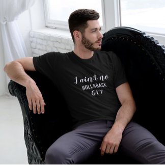 Jag är ingen Hollaback-kille, Holler tillbaka, vit T Shirt