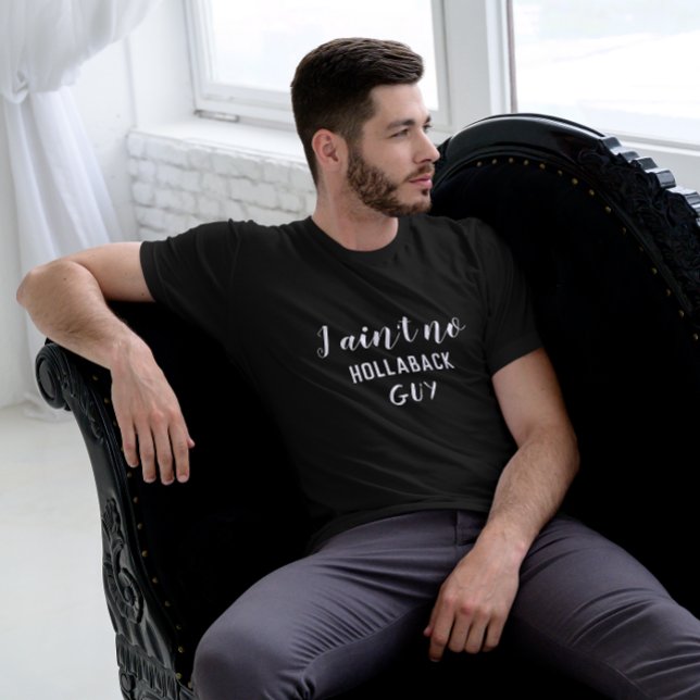 Jag är ingen Hollaback-kille, Holler tillbaka, vit T Shirt (I Ain't No Hollaback Guy, Holler Back, White Text T-Shirt ()