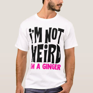 Jag är ingen Konstig att jag är en Ginger Funny T Shirt