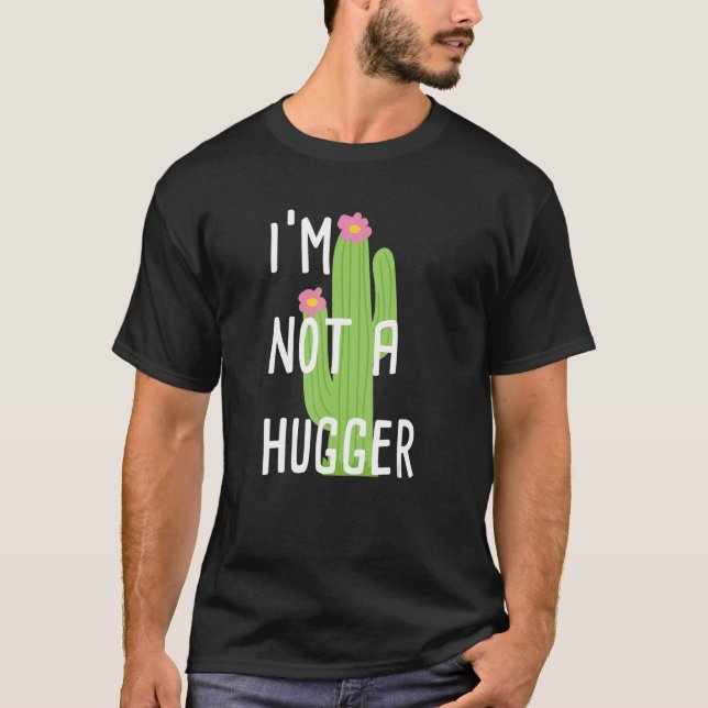 Jag är ingen Kramare Cactus Anti Hugger T Shirt (Framsida)