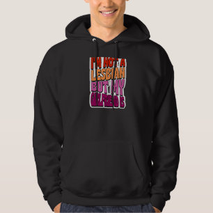 Jag är ingen Lesbisk, men min flickvän är Gay Coup Hoodie