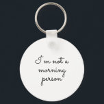 Jag är ingen morgon-person. nyckelring<br><div class="desc">"Jag är ingen morgonmänniska." Stig och rolig typografi i nyckelkedjan. Det är helt anpassningsbara texter som du kan ändra enligt ditt val</div>