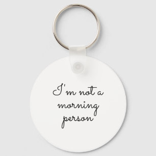 Jag är ingen morgon-person. nyckelring
