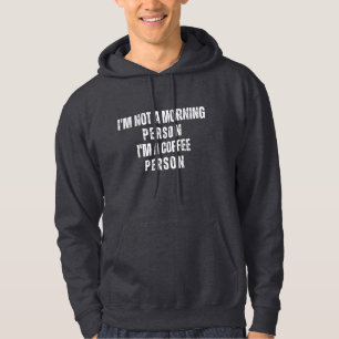 Jag är ingen morgonmänniska. Jag är en kaffemännis Hoodie